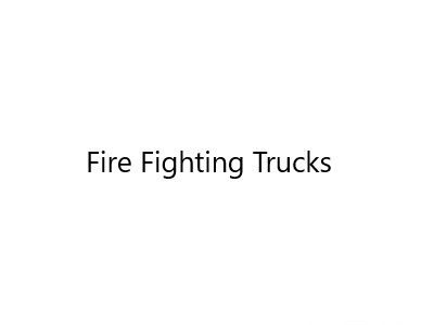 FIRE FIGHTING TRUCKS 